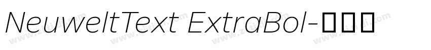 NeuweltText ExtraBol字体转换 NeuweltText ExtraBol字体转换